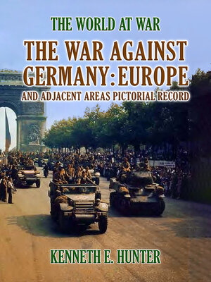 cover image of The War Against Germany Europe and Adjacent Areas
